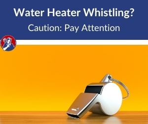 water heater whistling what does this mean