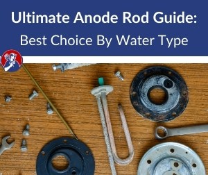 What's the best anode rod for hard water, well water, or softened water