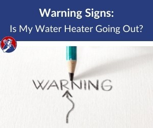warning signs your water heater is going out