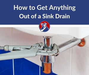 how to get something out of a sink drain