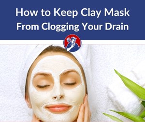 how to keep clay mask from clogging drain