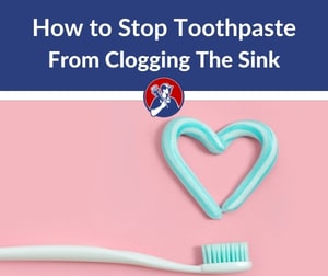 toothpaste clogging sink