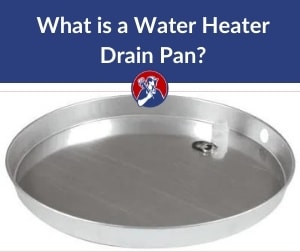 what is a water heater drain pan