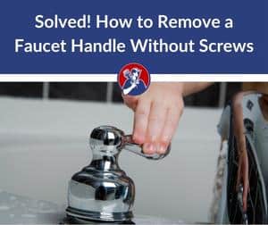 how to remove faucet handle without screws