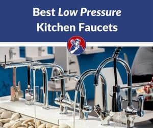 best low pressure kitchen faucet