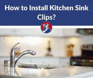 how to install kitchen sink clips