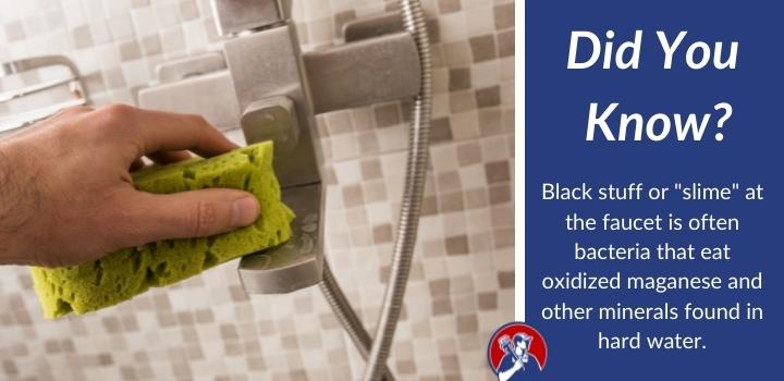 did you know black stuff at water faucets from hard water
