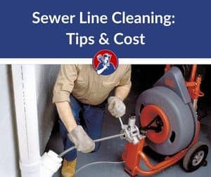 Sewer Line Cleaning Tips & Cost