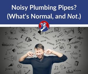 Why Plumbing Pipes Make Noises Is it Normal