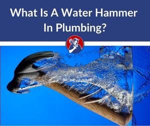 What Is A Water Hammer In Plumbing
