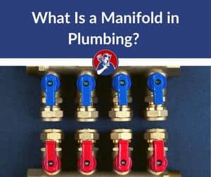 What Is a Manifold in Plumbing When and Where to Use One