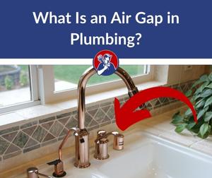 What Is an Air Gap in Plumbing