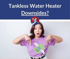 The Downside of a Tankless Water Heater